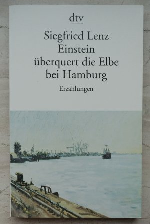 gebrauchtes Buch – Siegfried Lenz – Einstein überquert die Elbe bei Hamburg