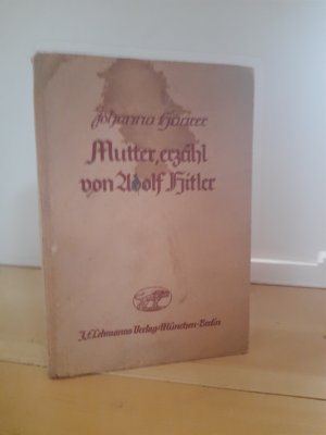 Mutter, erzähl von Adolf H itler!