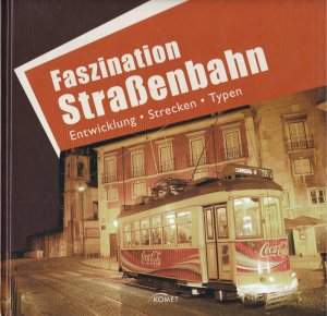 gebrauchtes Buch – Stefan Göbel – Faszination Straßenbahn - Entwicklung, Strecken, Typen