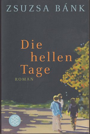 gebrauchtes Buch – Zsuzsa Bánk – Die hellen Tage