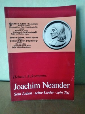 Joachim Neander - sein Leben, seine Lieder, sein Tal