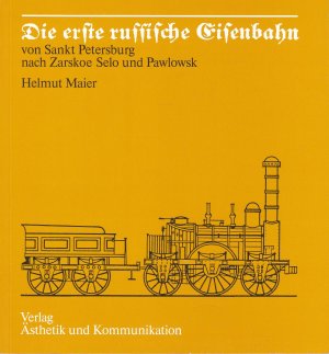 Die erste russische Eisenbahn von Sankt Petersburg nach Zarskoe Selo und Pawlowsk