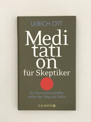 gebrauchtes Buch – Ulrich Ott – Meditation für Skeptiker - Ein Neurowissenschaftler erklärt den Weg zum Selbst