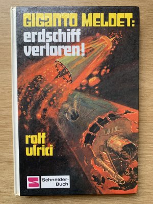 gebrauchtes Buch – Rolf Ulrici – Giganto meldet Band 5:  Erdschiff verloren!