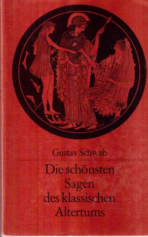 Die schönsten Sagen des klassischen Altertums
