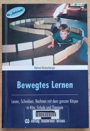 gebrauchtes Buch – Helmut Köckenberger – Bewegtes Lernen - Lesen, Schreiben, Rechnen mit dem ganzen Körper in Kita, Schule und Therapie - Die "Chefstunde"