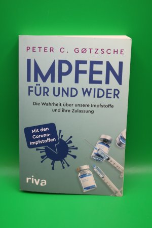 Impfen – Für und Wider - Die Wahrheit über unsere Impfstoffe und ihre Zulassung - inklusive der neuen Corona-Impfstoffe