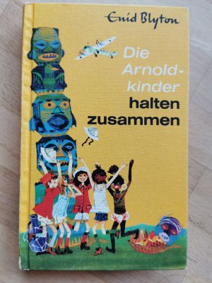 Die Arnoldkinder halten zusammen - Eine spannende Geschichte für Jungen und Mädchen