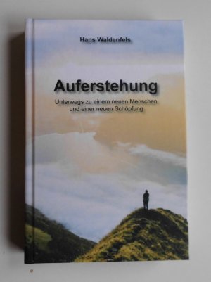 gebrauchtes Buch – Hans Waldenfels – Auferstehung - Unterwegs zu einem neuen Menschen und einer neuen Schöpfung (L5)