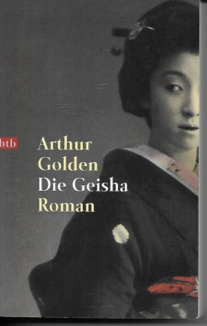 gebrauchtes Buch – Arthur Golden – Die Geisha