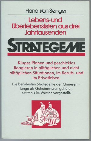 Strategeme 1-18 - Erster Band - Kluges Planen und geschicktes Reagieren in alltäglichen und nicht alltäglichen Situationen, im Berufs- und im Privatleben. Die berühmten 36 Strategeme der Chinesen - lange als Geheimwissen gehütet, erstmals im Westen vorgestellt. Lebens-und Überlebenslisten aus drei Jahrtausenden.