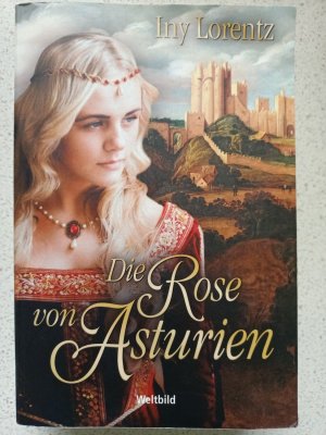 gebrauchtes Buch – Iny Lorentz – Die Rose von Asturien - Roman