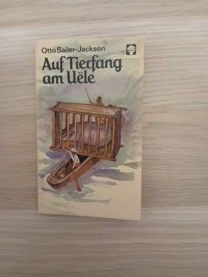 gebrauchtes Buch – Otto Sailer-Jackson – Auf Tierfang am Uele