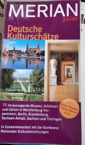 Merian guide Deutsche Kulturschätze. 75 herausragende Museen, Schlösser und Gärten