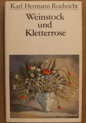 gebrauchtes Buch – Karl Hermann Roehricht – Weinstock und Kletterrose