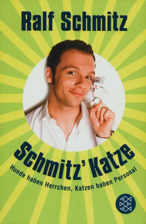 gebrauchtes Buch – Ralf Schmitz – Schmitz' Katze - Hunde haben Herrchen, Katzen haben Personal