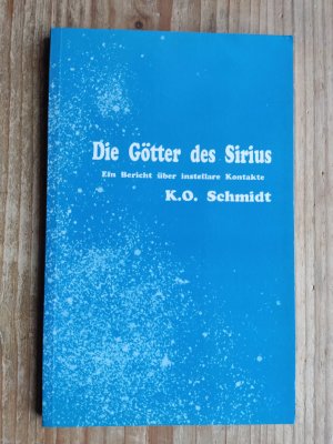 Die Götter des Sirius - Kosmische Visionen - Ein Bericht über instellare Kontakte