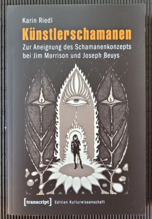 Künstlerschamanen - Zur Aneignung des Schamanenkonzepts bei Jim Morrison und Joseph Beuys