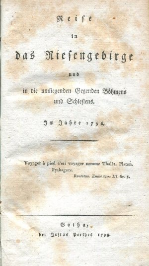 Reise in das Riesengebirge und in die umliegenden Gegenden Böhmens und Schlesiens. Im Jahre 1796