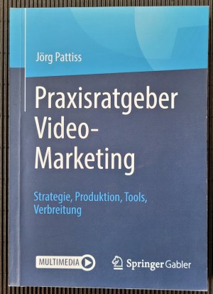 Praxisratgeber Video-Marketing - Strategie, Produktion, Tools, Verbreitung