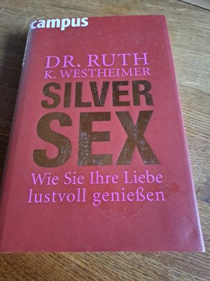 Silver Sex - Wie Sie Ihre Liebe lustvoll genießen