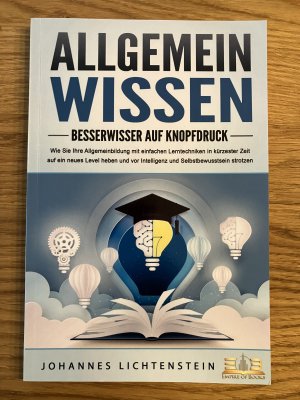 gebrauchtes Buch – Johannes Lichtenstein – ALLGEMEINWISSEN - Besserwisser auf Knopfdruck: Wie Sie Ihre Allgemeinbildung mit einfachen Lerntechniken in kürzester Zeit auf ein neues Level heben und vor Intelligenz und Selbstbewusstsein strotzen