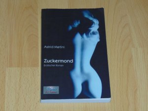 gebrauchtes Buch – Astrid Martini – Zuckermond. Erotischer Roman