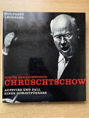 antiquarisches Buch – Wolfgang Leonhard – Nikita Sergejewitsch Chruschtschow  Aufstieg und Fall eines Sowjetführers