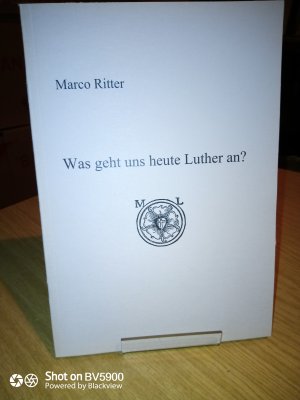 Was geht uns heute Luther an?