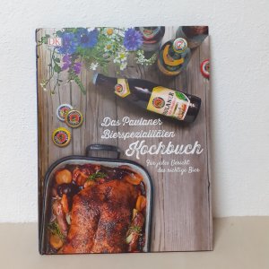 Das Paulaner Bierspezialitäten Kochbuch. Für jedes Gericht das richtige Bier