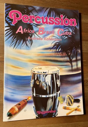 gebrauchtes Buch – Andreas Kohlmann – Percussion - Africa, Brazil, Cuba