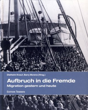 gebrauchtes Buch – Knauf, Diethelm / Moreno – Aufbruch in die Fremde. Migration gestern und heute.