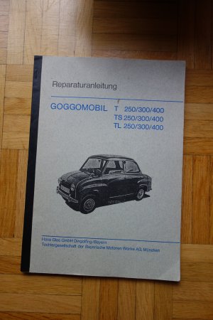 Goggomobil T 250 / 300 / 400; TS 250 / 300 / 400; TL 250 / 300 / 400. Reparaturanleitung