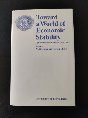 Toward a World of Economic Stability: Optimal Monetary Framework and Policy