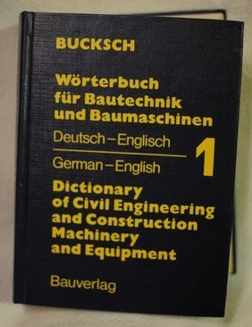 gebrauchtes Buch – Herbert Bucksch – 1., Deutsch-englisch Wörterbuch für Bautechnik und Baumaschinen