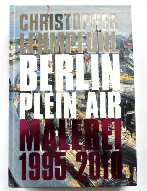 CHRISTOPHER LEHMPFUHL - Berlin Plein Air - Malerei 1995-2010