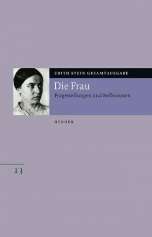 Edith Stein Gesamtausgabe . Bände 2, 3, 4, 5, 7, 8, 11 12, 13, 14, 16, 19, 20, 22, 23 (15 Bände in 14) von 28