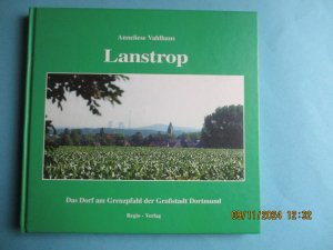 Lanstrop ,Das Dorf am Grenzphahl der Großstadt Dortmund