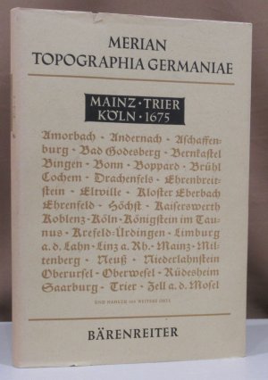 Topographia Germaniae Mainz, Trier, Köln 1675. Topographia Archiepiscopatum Moguntinensis, Trevirensis, et Coloniensis.