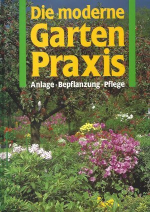 gebrauchtes Buch – Lindquist, Judith - – Die moderne Gartenpraxis - Anlage, Bepflanzung, Pflege