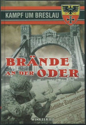 gebrauchtes Buch – Haas, Georg Ralph – Kampf um Breslau Band 1: Brände an der Oder