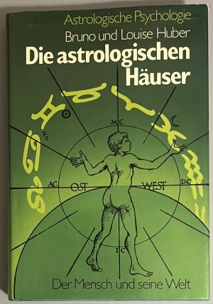 Die astrologischen Häuser - Der Mensch und seine Welt