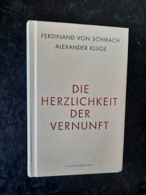 gebrauchtes Buch – Ferdinand von Schirach – Die Herzlichkeit der Vernunft