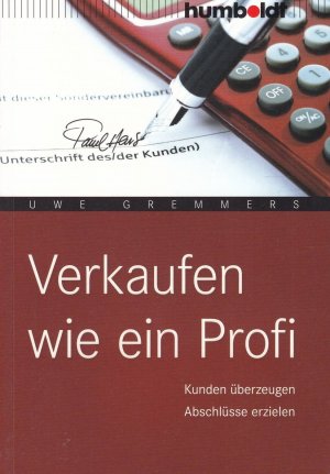 gebrauchtes Buch – Uwe Gremmers – Verkaufen wie ein Profi - Kunden überzeugen. Abschlüsse erzielen