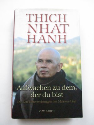 Aufwachen zu dem, der du bist. Die Zen-Unterweisungen des Meisters Linji.