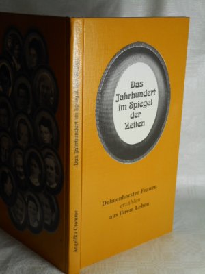 Das Jahrhundert im Spiegel der Zeiten - Delmenhorster Frauen erzählen aus ihrem Leben. >>ungelesen<<