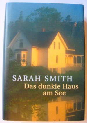 gebrauchtes Buch – Sarah Smith – Das dunkle Haus am See - Roman