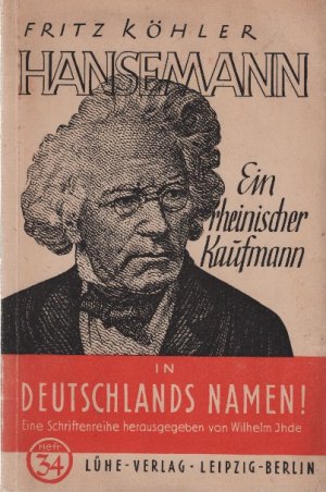 antiquarisches Buch – Köhler, Fritz ; Jhde, Wilhelm  – HANSEMANN   ---   ein rheinischer Kaufmann