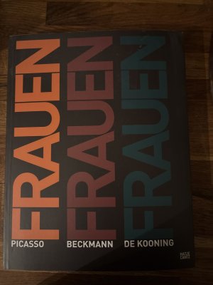 Frauen. Picasso. Beckmann. de Kooning.