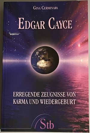 Edgar Cayce: Erregende Zeugnisse von Karma und Wiedergeburt